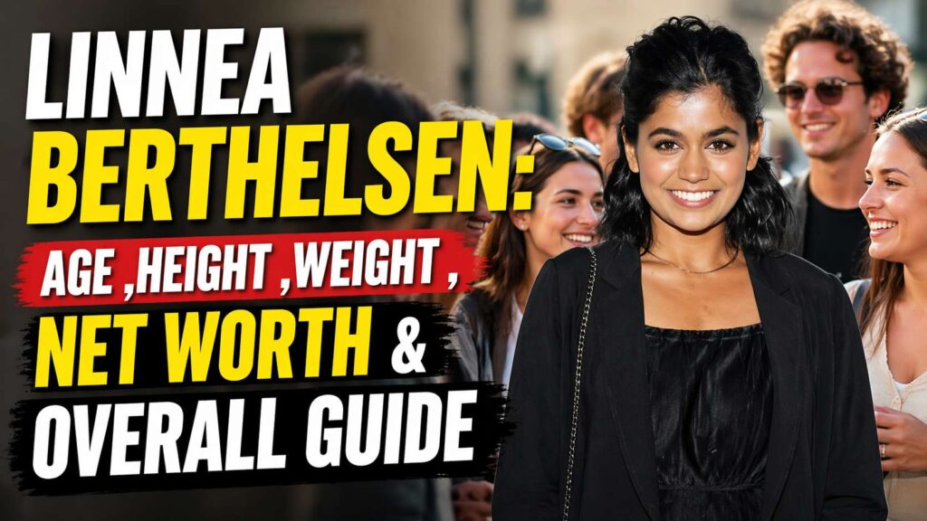 Linnea Berthelsen: Age ,Height ,Weight ,Net Worth