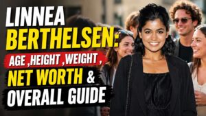 Linnea Berthelsen: Age ,Height ,Weight ,Net Worth